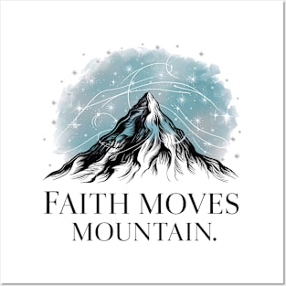 Faith moves mountain Posters and Art